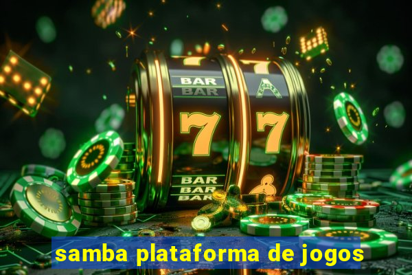 samba plataforma de jogos